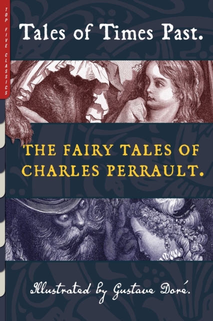 Tales of Times Past : The Fairy Tales of Charles Perrault (Illustrated, Paperback / softback Book