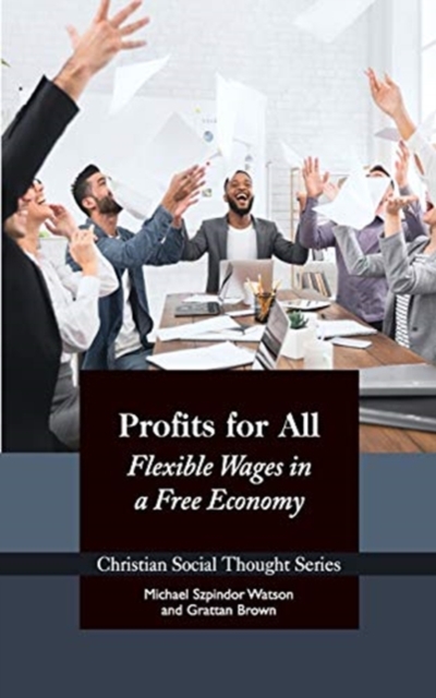 Profits for All : Flexible Wages in a Free Economy, Paperback / softback Book