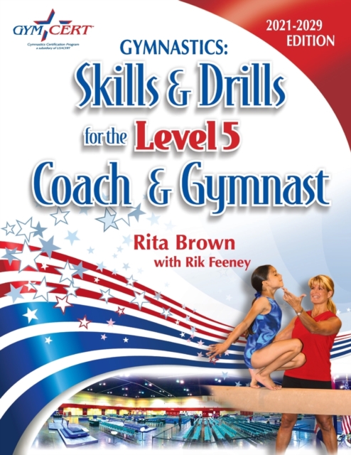Gymnastics : Level 5 Skills & Drills for the Coach and Gymnast, Paperback / softback Book
