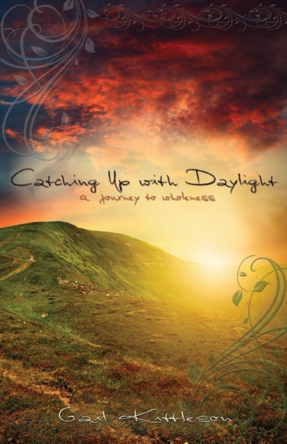 Catching Up with Daylight : A Journey to Wholeness, Paperback / softback Book