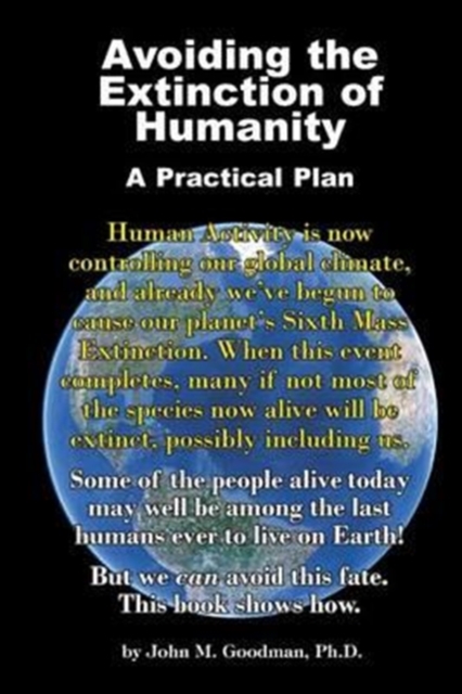 Avoiding the Extinction of Humanity : A Practical Plan, Paperback / softback Book