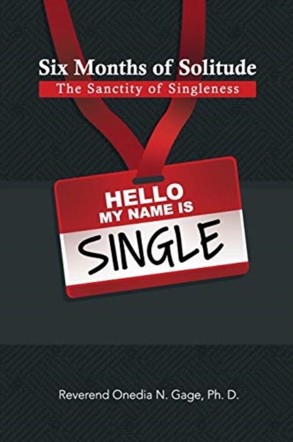 Six Months of Solitude : The Sanctity of Singleness: Prayers and Journal, Paperback / softback Book