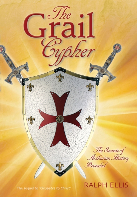 The Grail Cypher : The Secrets of Arthurian History Revealed, Paperback / softback Book