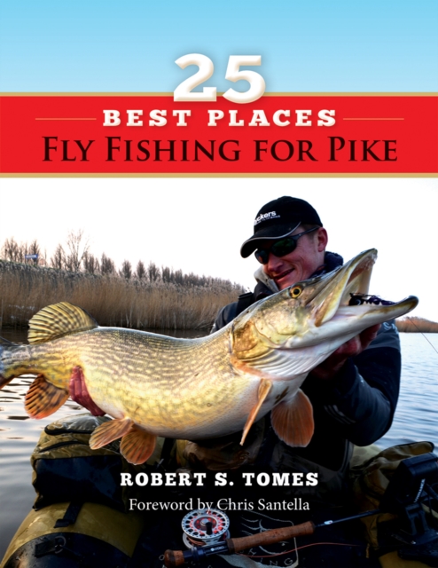 Fly Fishing for Pike : 25 Best Places, Paperback / softback Book
