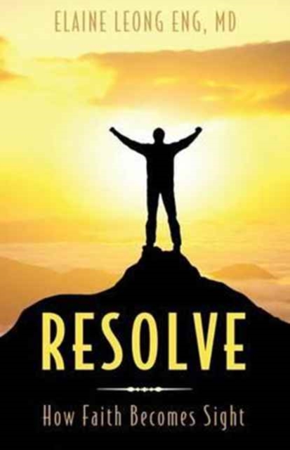 Resolve : How Faith Becomes Sight, Paperback / softback Book