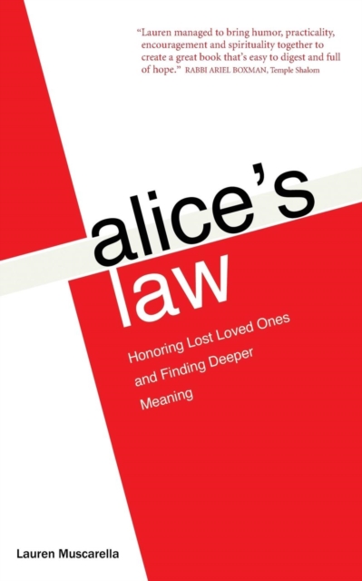 Alice's Law : Honoring Lost Loved Ones and Finding Deeper Meaning, Paperback / softback Book