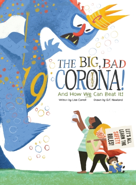 The Big Bad Coronavirus! : And How We Can Beat It!, Hardback Book