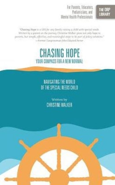 Chasing Hope : Your Compass for a New Normal: Navigating the World of the Special Needs Child, Paperback / softback Book