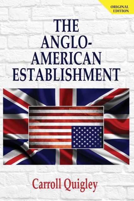 The Anglo-American Establishment - Original Edition, Paperback / softback Book