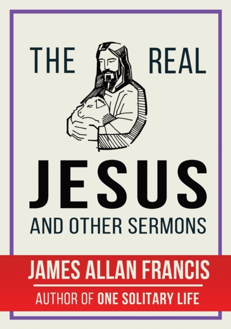 The Real Jesus and Other Sermons, Paperback / softback Book