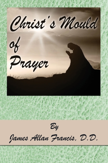 Christ's Mould of Prayer, Paperback / softback Book