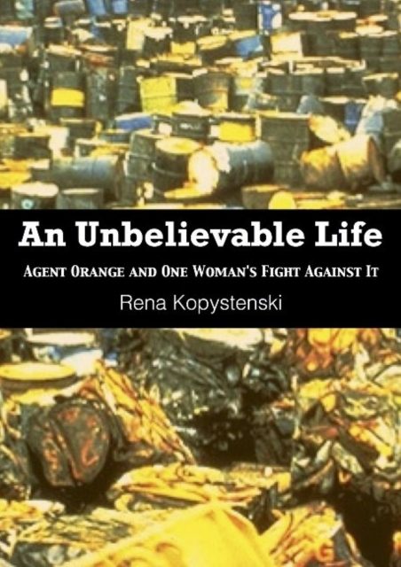 An Unbelievable Life : Agent Orange & One Woman's Fight Against It, Paperback / softback Book