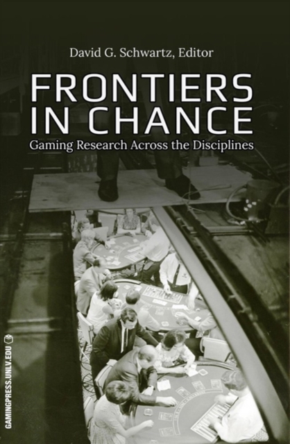 Frontiers in Chance : Gaming Research Across the Disciplines, Paperback / softback Book