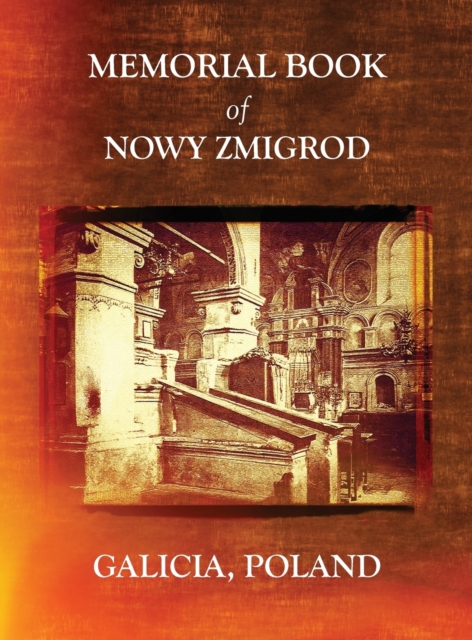 Memorial Book of Nowy Zmigrod - Galicia, Poland, Hardback Book