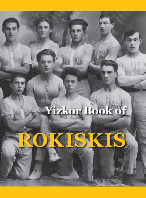 Memorial Book of Rokiskis : Rokiskis, Lithuania, Hardback Book
