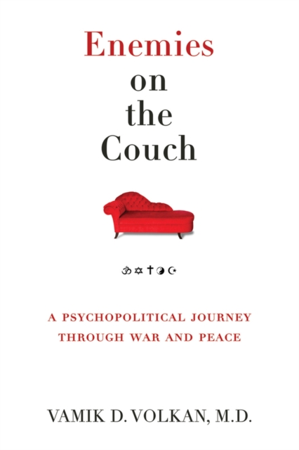 Enemies on the Couch : A Psychopolitical Journey Through War and Peace, Hardback Book