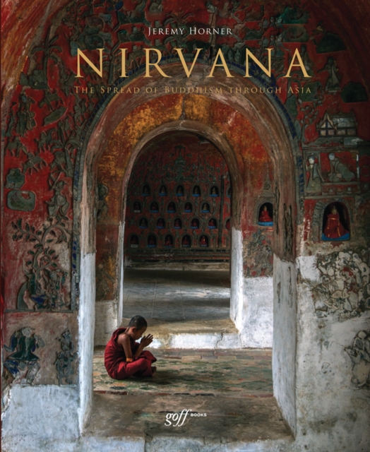 Nirvana : The Spread of Buddhism Through Asia, Hardback Book
