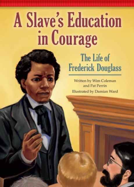 A Slave's Education in Courage : The Life of Frederick Douglass, PDF eBook