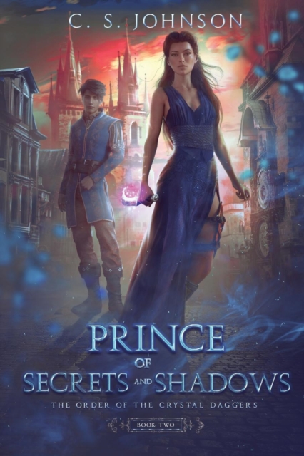 Prince of Secrets and Shadows : The Order of the Crystal Daggers - 2, Paperback / softback Book
