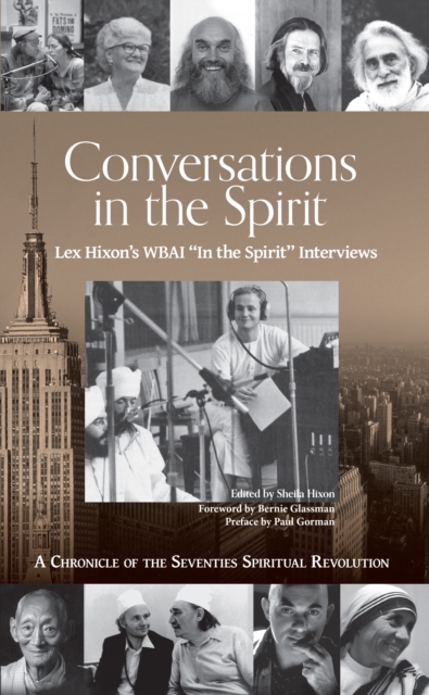 Conversations in the Spirit : Lex Hixon's WBAI 'In the Spirit' Interviews: A Chronicle of the Seventies Spiritual Revolution, EPUB eBook