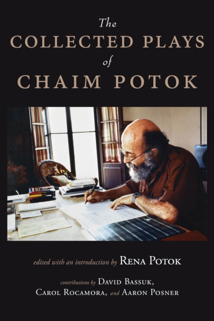 The Collected Plays of Chaim Potok, Hardback Book