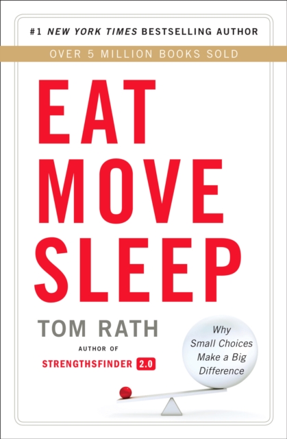 Eat Move Sleep : How Small Choices Lead to Big Changes, Hardback Book