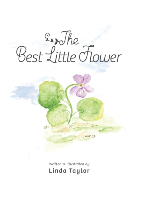 The Best Little Flower, Hardback Book
