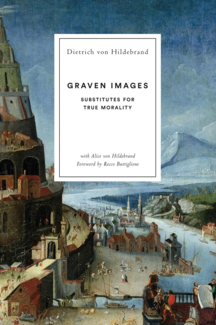 Graven Images : Substitutes for True Morality, Paperback / softback Book