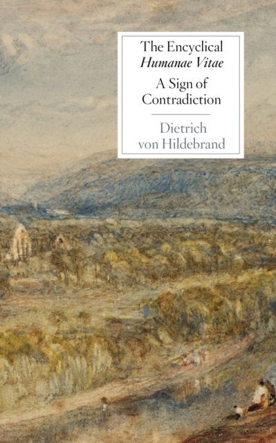 The Encyclical Humanae Vitae : A Sign of Contradiction: An Essay in Birth Control and Catholic Conscience, Paperback / softback Book
