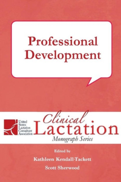 Clinical Lactation Monograph: Professional Development, Paperback / softback Book