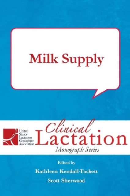 Clinical Lactation Monograph: Milk Supply, Paperback / softback Book