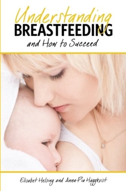 Understanding Breastfeeding and How to Succeed, Paperback / softback Book