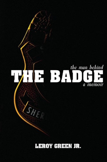 The Man behind the Badge : A Memoir, Paperback / softback Book