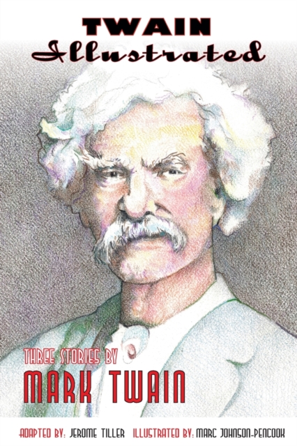 Twain Illustrated : Three Stories by Mark Twain, Paperback / softback Book