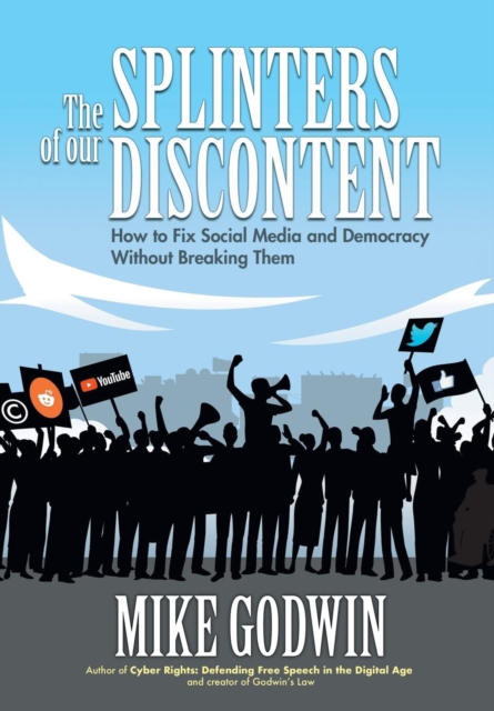 The Splinters of our Discontent : How to Fix Social Media and Democracy Without Breaking Them, Hardback Book