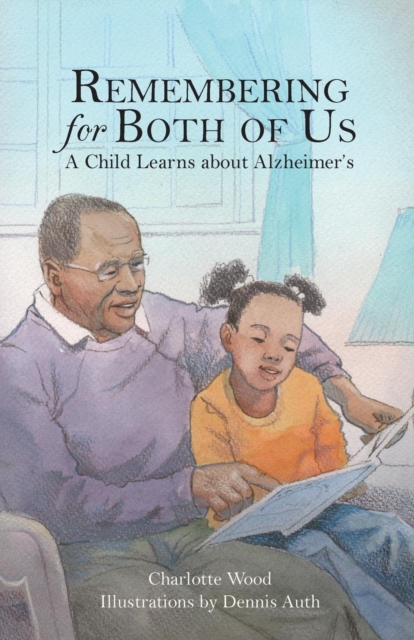 Remembering for Both of Us : A Child Learns about Alzheimer's, Paperback / softback Book