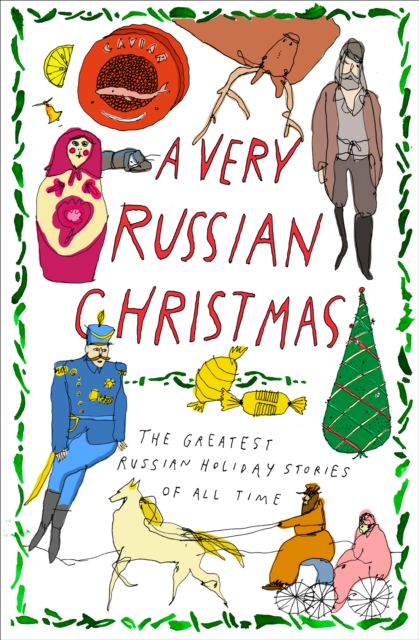 A Very Russian Christmas : The Greatest Russian Holiday Stories of All Time, EPUB eBook
