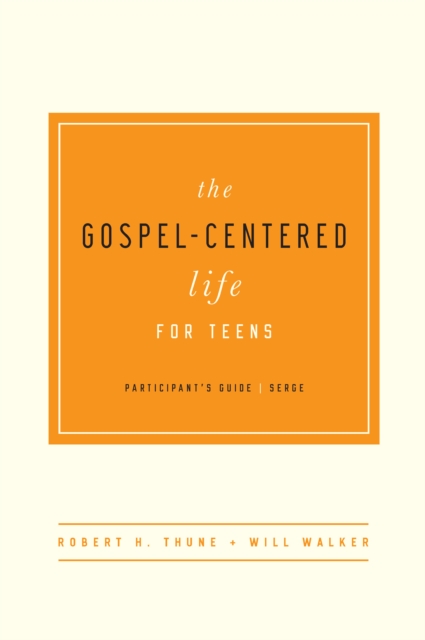 The Gospel-Centered Life for Teens : Participant's Guide, EPUB eBook