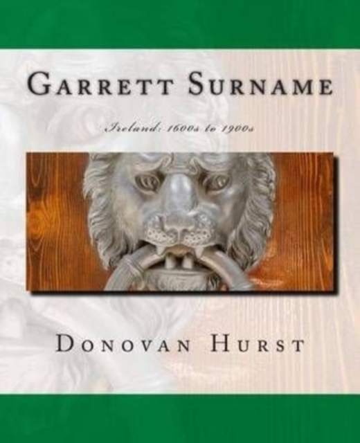 Garrett Surname : Ireland: 1600s to 1900s, Paperback / softback Book
