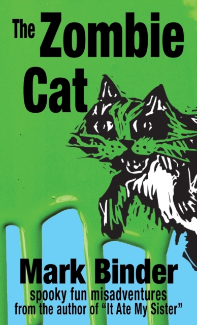 The Zombie Cat : Spooky Fun Misadventures, Hardback Book