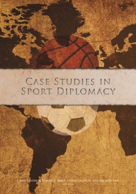 Case Studies in Sport Diplomacy, Paperback / softback Book