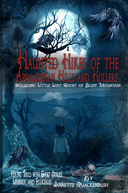 Haunted Hikes of the Appalachian Hills and Hollers, Paperback / softback Book