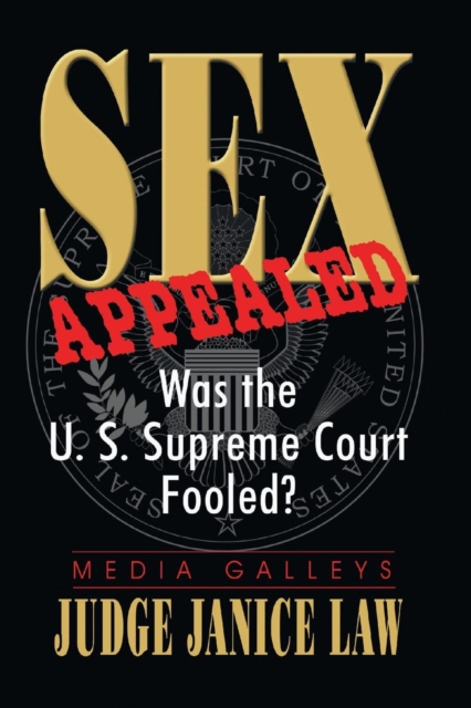 Sex Appealed : Was the U.S. Supreme Court Fooled?, Paperback / softback Book