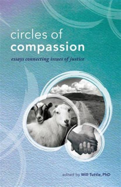 Circles of Compassion : Essays Connecting Issues of Justice, Paperback / softback Book