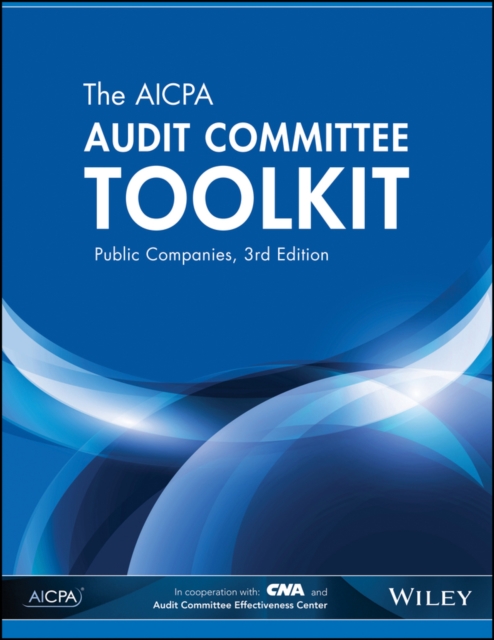 The AICPA Audit Committee Toolkit : Public Companies, Paperback / softback Book