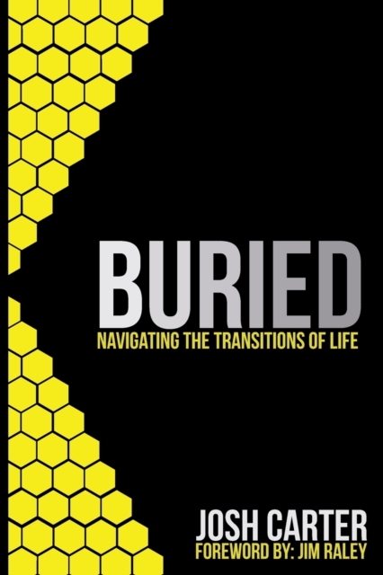 Buried : Navigating the Transitions of Life, Paperback / softback Book