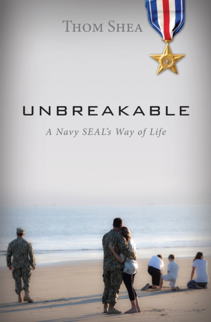 Unbreakable : A Navy SEAL's Way of Life, EPUB eBook