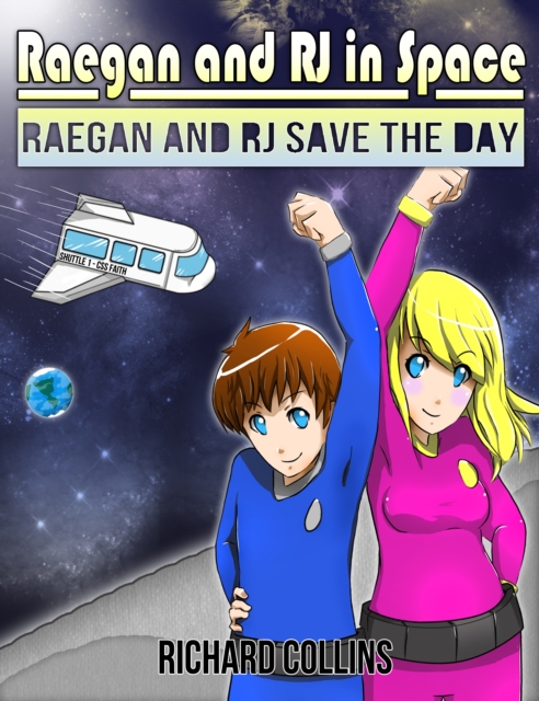 Raegan and RJ Save the Day : Raegan and RJ in Space, Paperback / softback Book