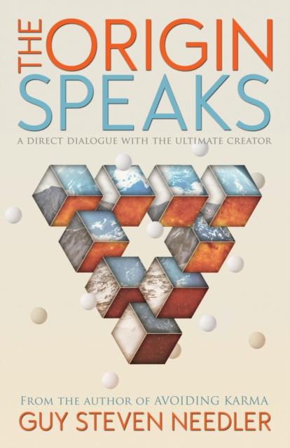 The Origin Speaks : The Direct Dialogue with the Ultimate Creator, Paperback / softback Book