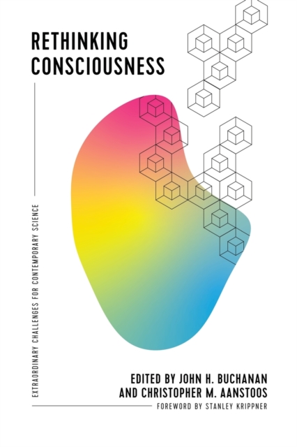 Rethinking Consciousness : Extraordinary Challenges for Contemporary Science, Paperback / softback Book